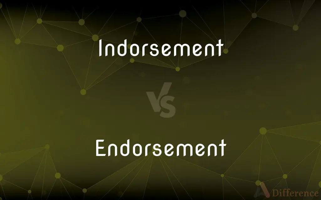 Indorsement vs. Endorsement — Which is Correct Spelling?