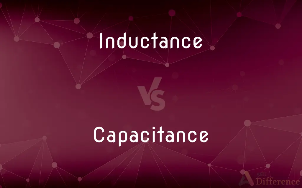 Inductance vs. Capacitance — What's the Difference?