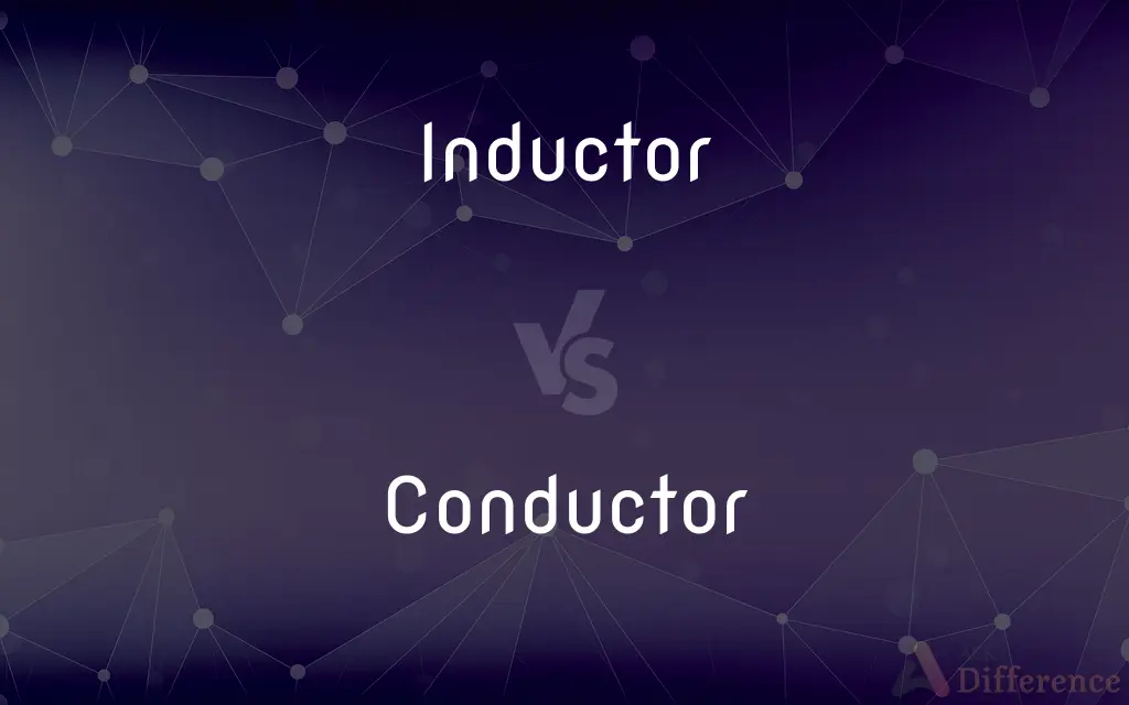 Inductor vs. Conductor — What's the Difference?