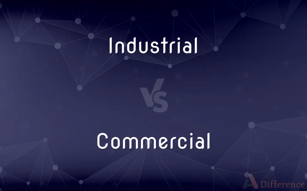 Industrial vs. Commercial — What's the Difference?