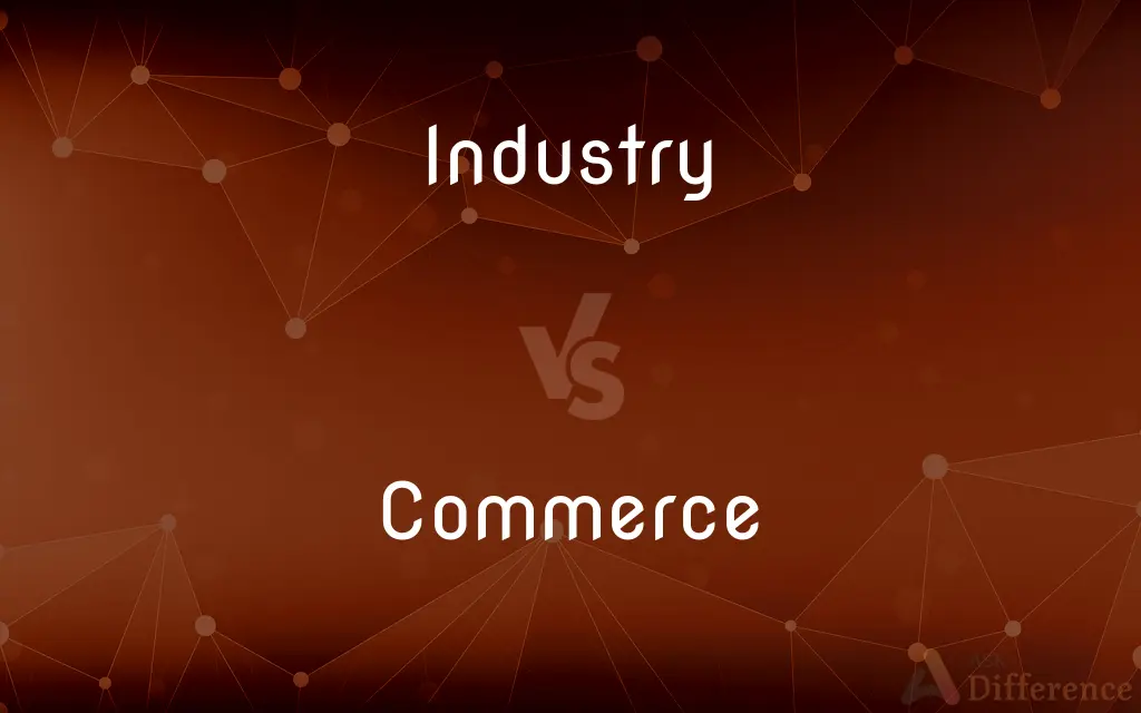 Industry vs. Commerce — What's the Difference?