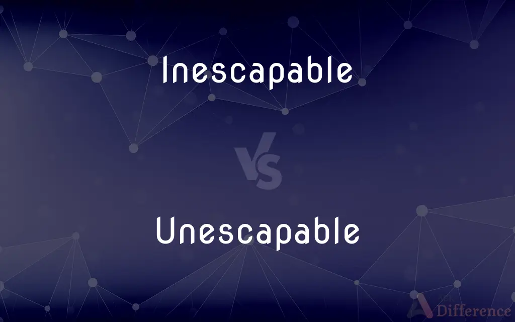 Inescapable vs. Unescapable — What's the Difference?