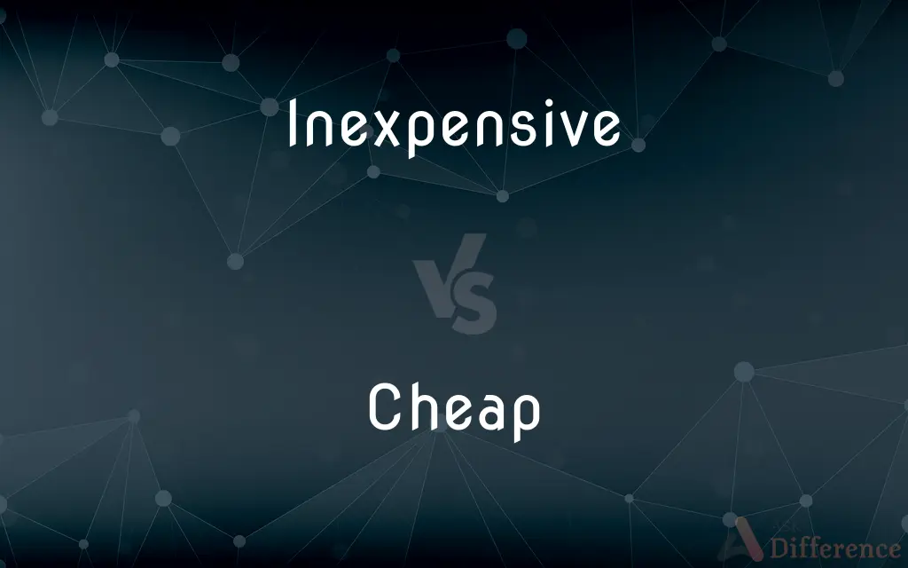 Inexpensive vs. Cheap — What's the Difference?