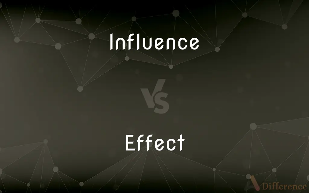 Influence vs. Effect — What's the Difference?
