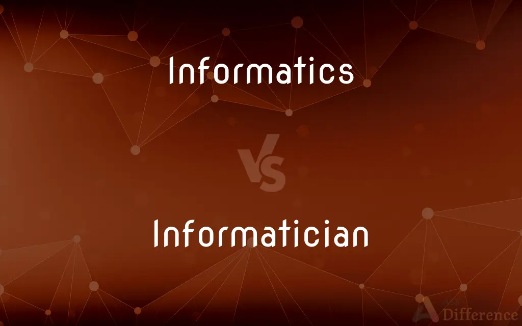 Informatics vs. Informatician — What's the Difference?