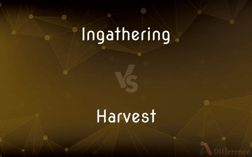 Ingathering vs. Harvest — What's the Difference?