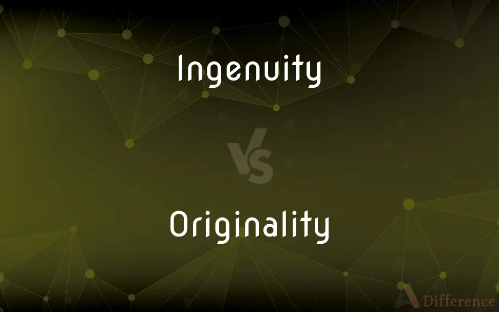 Ingenuity vs. Originality — What's the Difference?