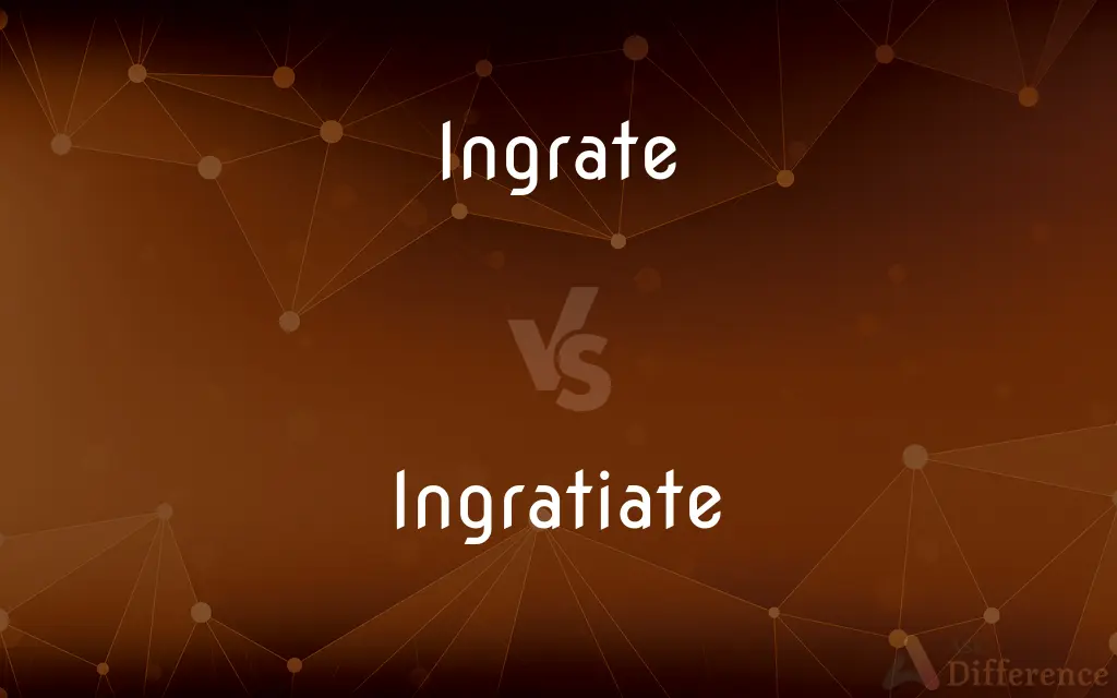 Ingrate vs. Ingratiate — What's the Difference?