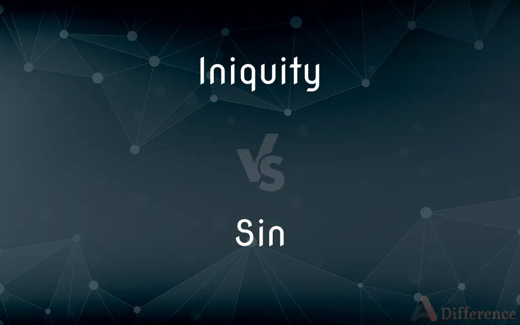 Iniquity vs. Sin — What's the Difference?