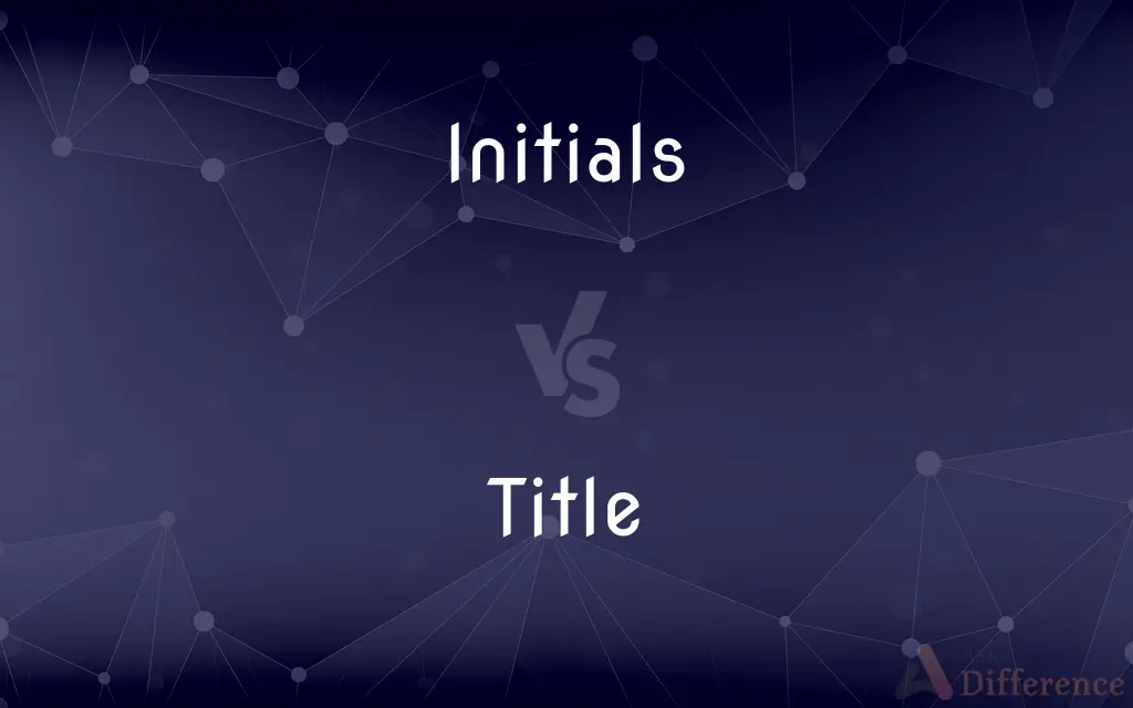 Initials vs. Title — What's the Difference?
