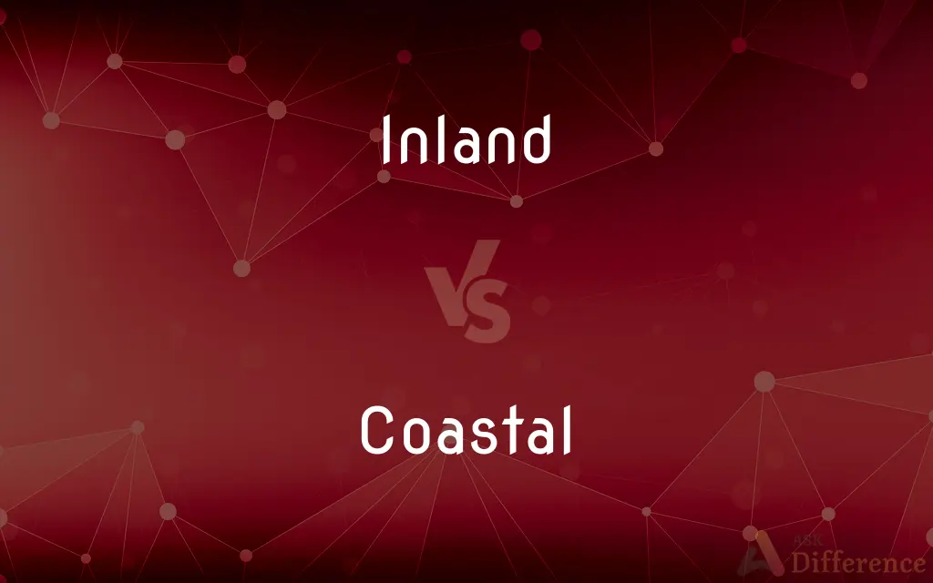 Inland vs. Coastal — What's the Difference?
