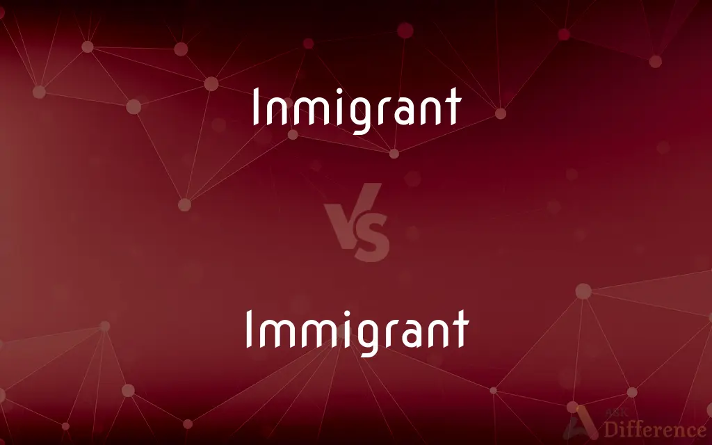 Inmigrant vs. Immigrant — Which is Correct Spelling?
