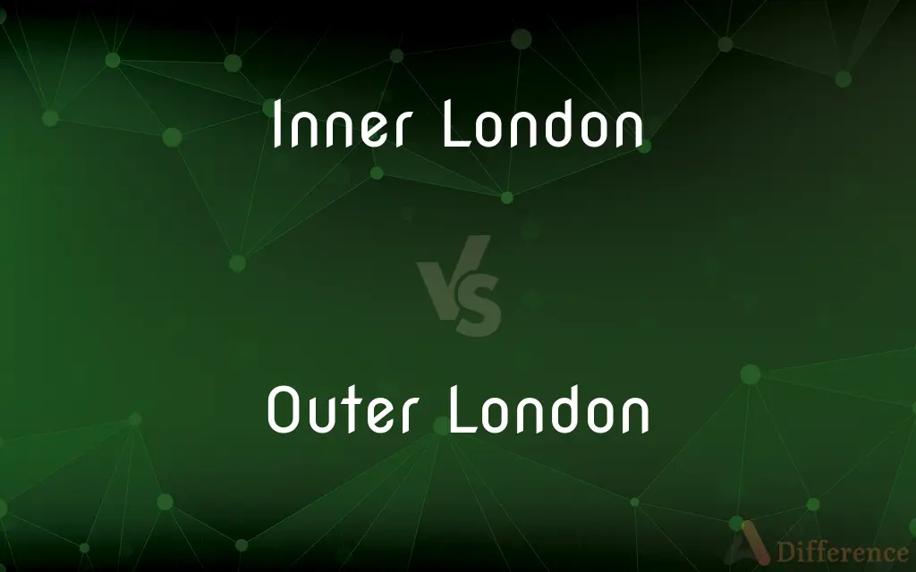 Inner London vs. Outer London — What's the Difference?