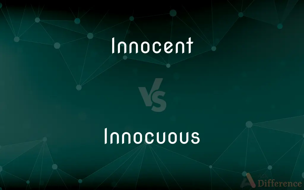 Innocent vs. Innocuous — What's the Difference?