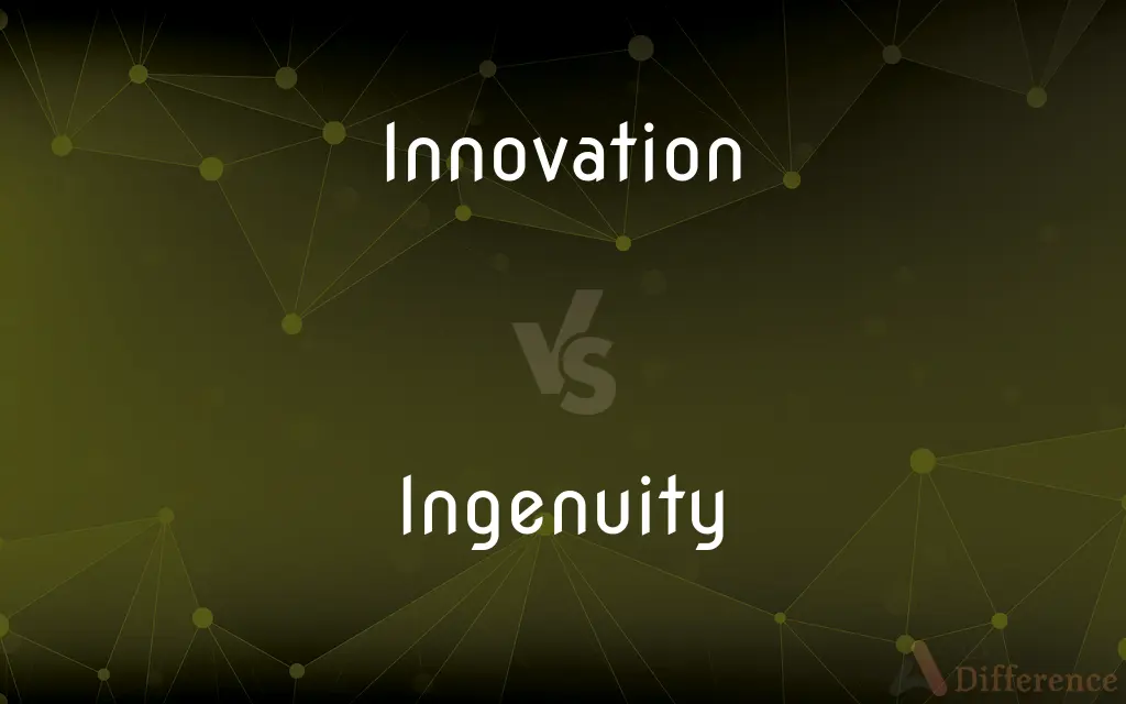 Innovation vs. Ingenuity — What's the Difference?