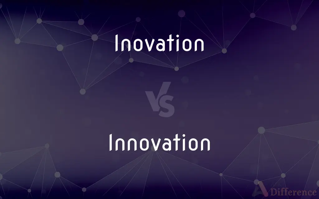 Inovation vs. Innovation — Which is Correct Spelling?