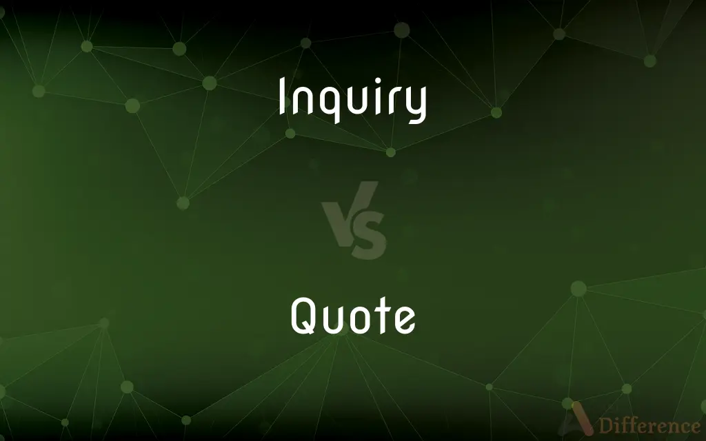Inquiry vs. Quote — What's the Difference?