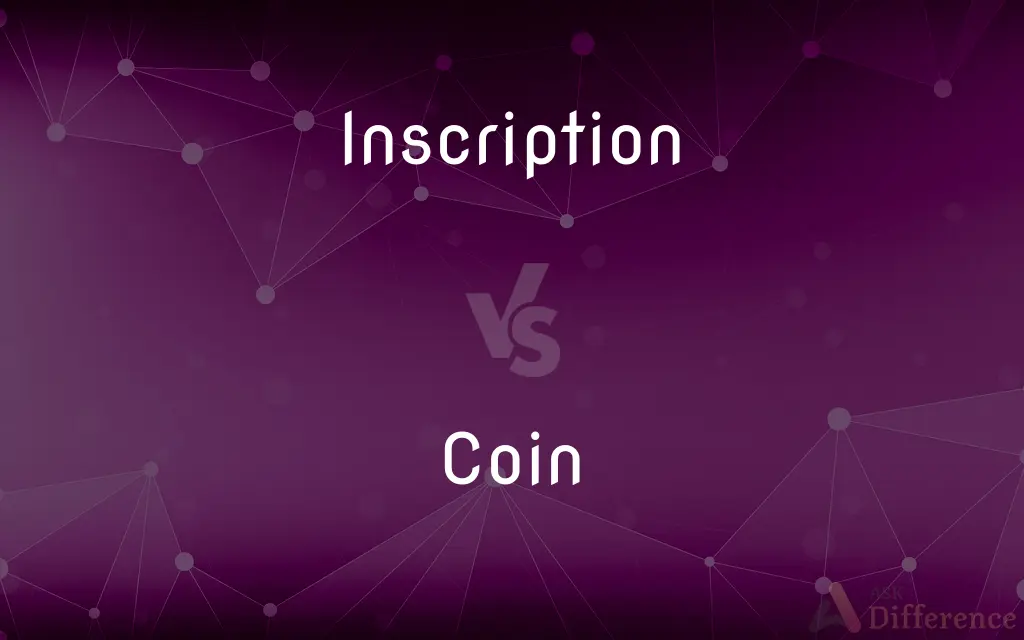 Inscription vs. Coin — What's the Difference?