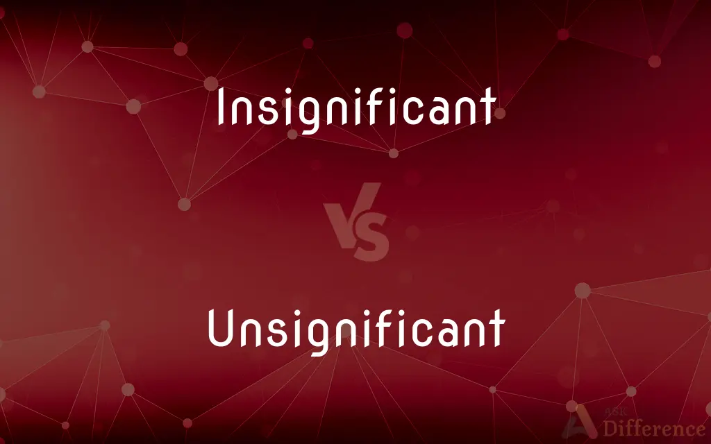 Insignificant vs. Unsignificant — Which is Correct Spelling?