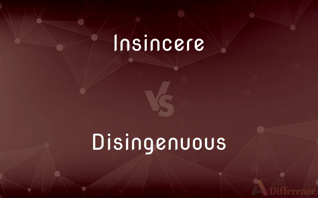 Insincere vs. Disingenuous — What's the Difference?