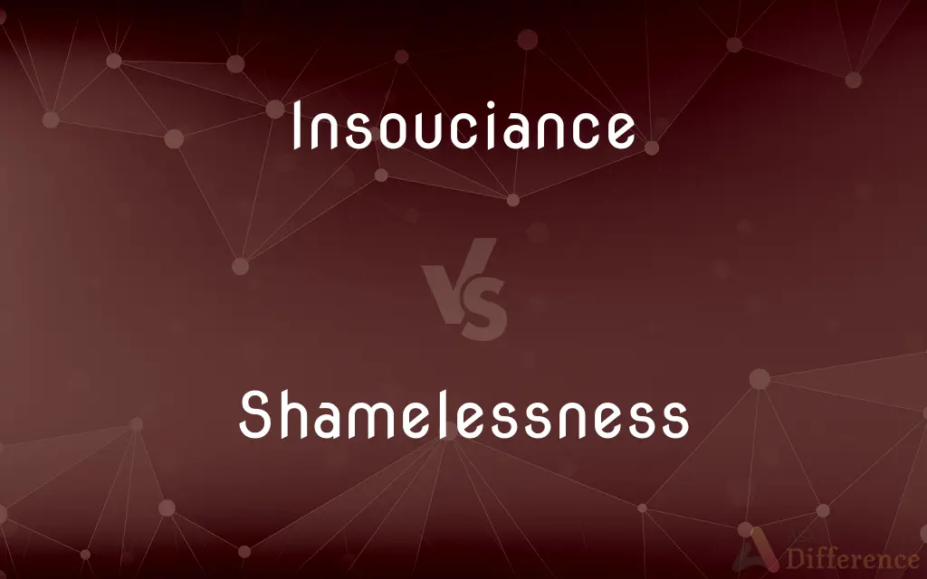 Insouciance vs. Shamelessness — What's the Difference?