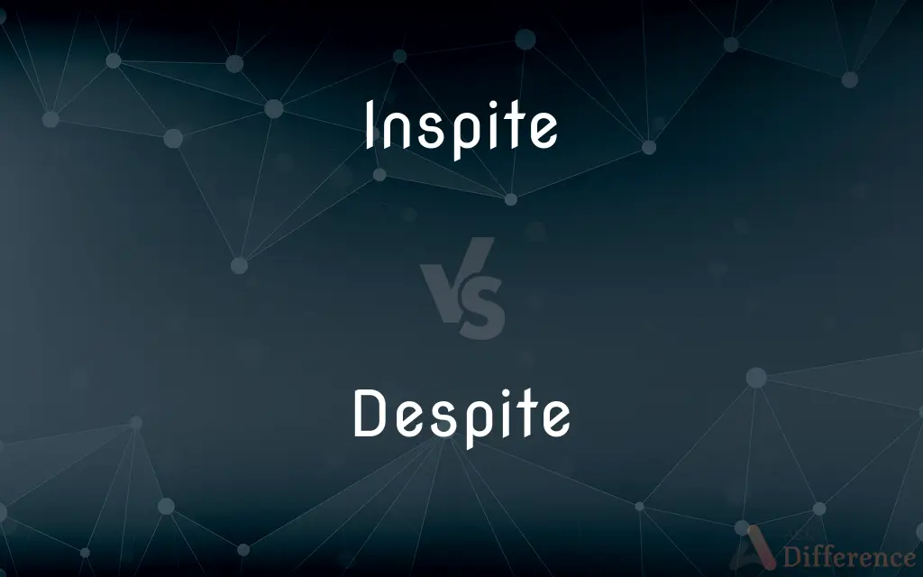 Inspite vs. Despite — Which is Correct Spelling?
