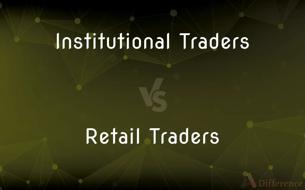 Institutional Traders vs. Retail Traders — What's the Difference?