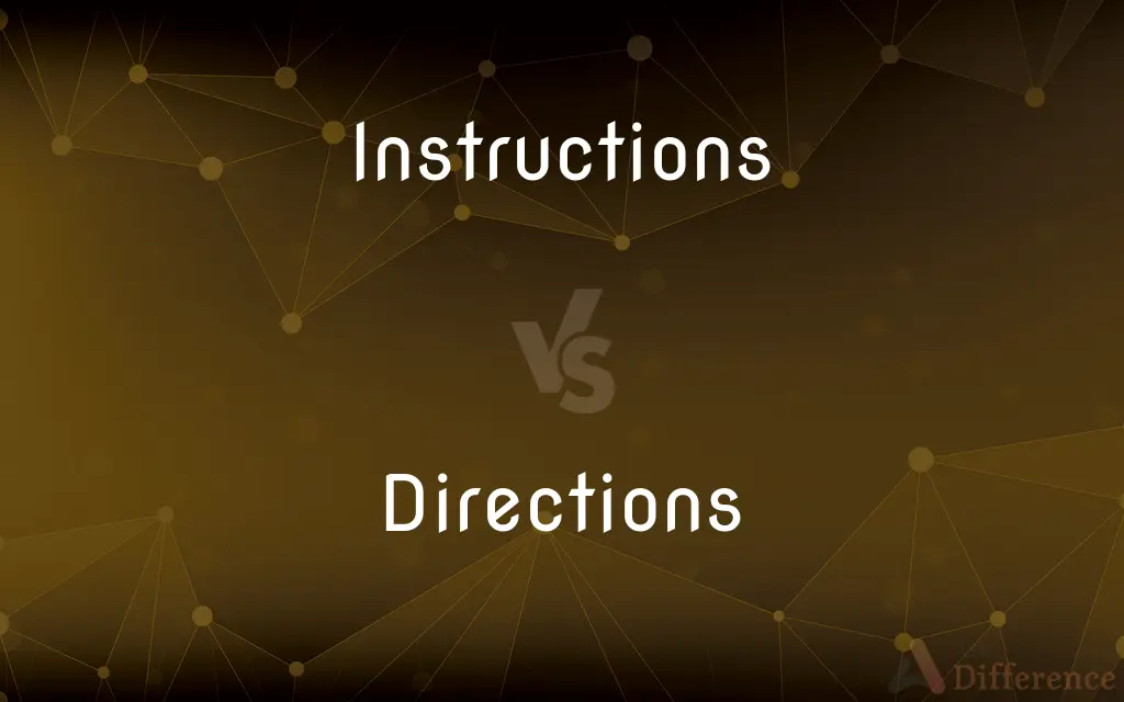 Instructions vs. Directions — What's the Difference?