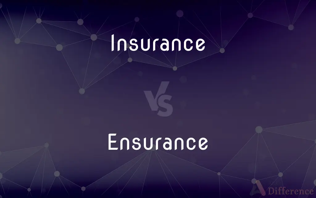 Insurance vs. Ensurance — Which is Correct Spelling?