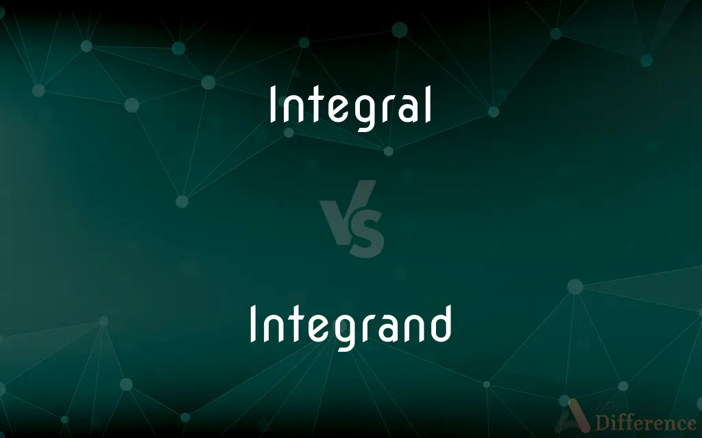 Integral vs. Integrand — What's the Difference?