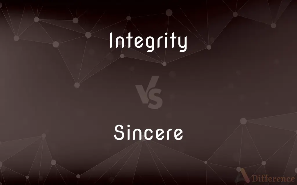 Integrity vs. Sincere — What's the Difference?