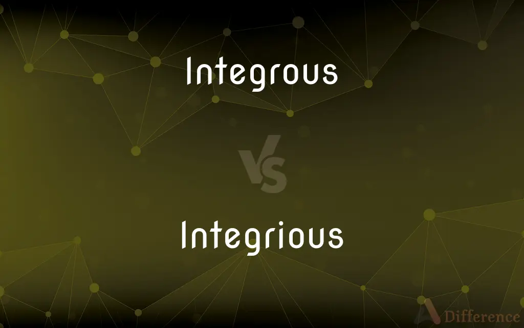 Integrous vs. Integrious — Which is Correct Spelling?