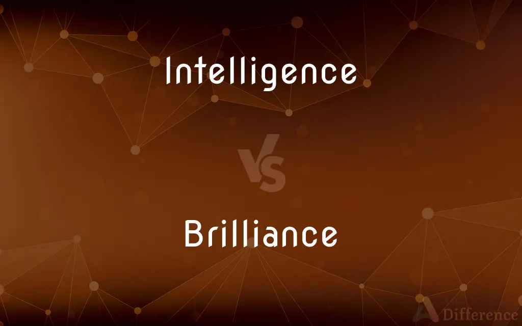 Intelligence vs. Brilliance — What's the Difference?