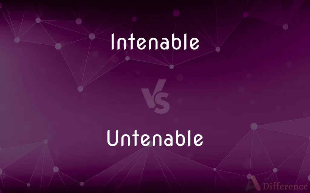 Intenable vs. Untenable — What's the Difference?