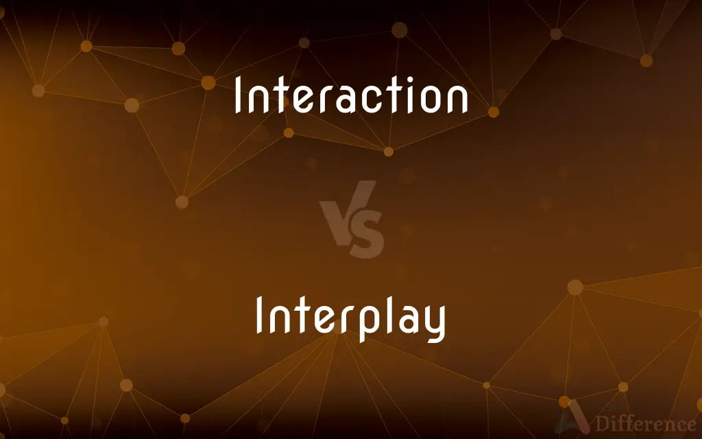 Interaction vs. Interplay — What's the Difference?