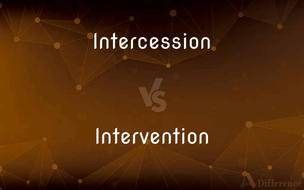 Intercession vs. Intervention — What's the Difference?