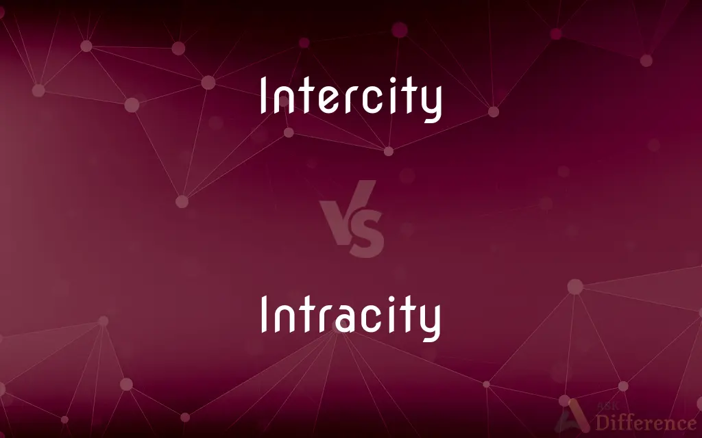 Intercity vs. Intracity — What's the Difference?