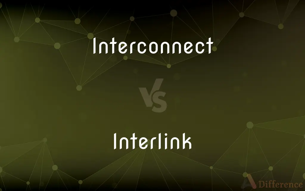 Interconnect vs. Interlink — What's the Difference?