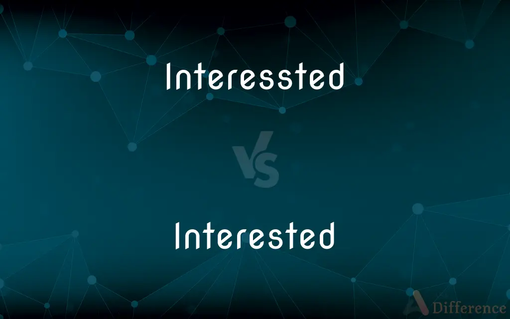 Interessted vs. Interested — Which is Correct Spelling?