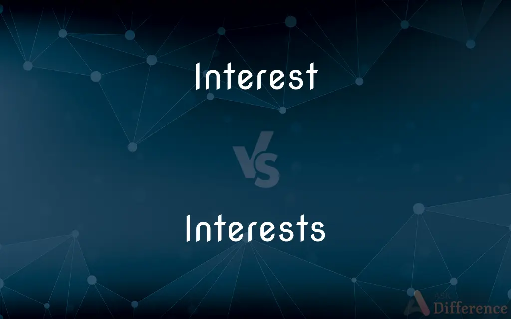 Interest vs. Interests — What's the Difference?