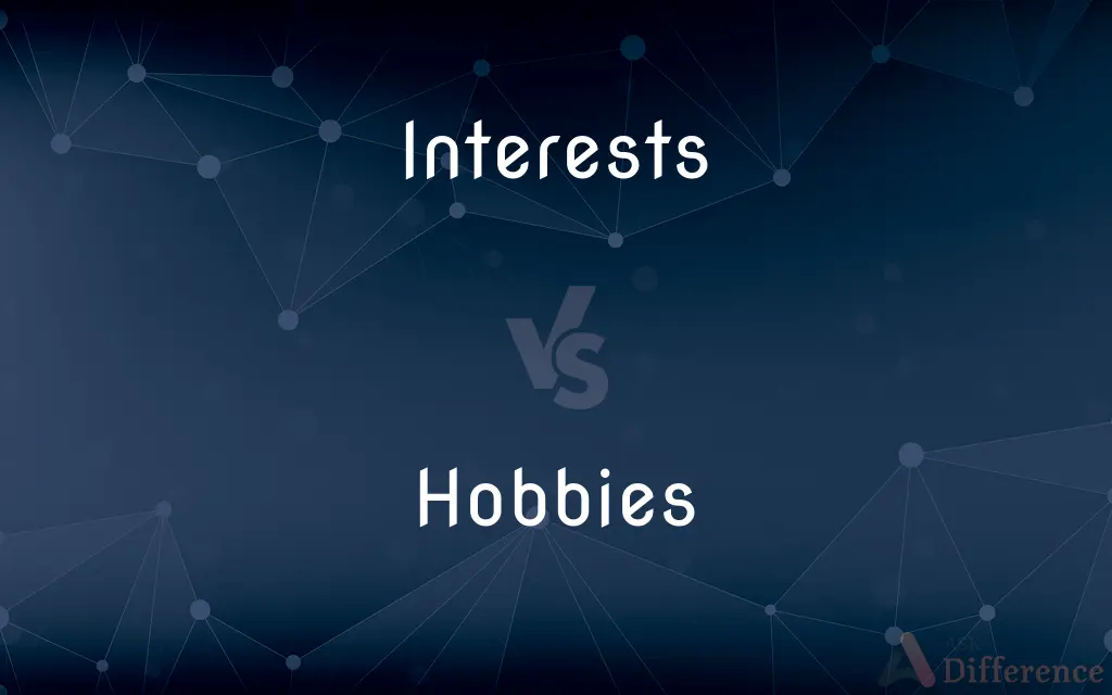 Interests vs. Hobbies — What's the Difference?