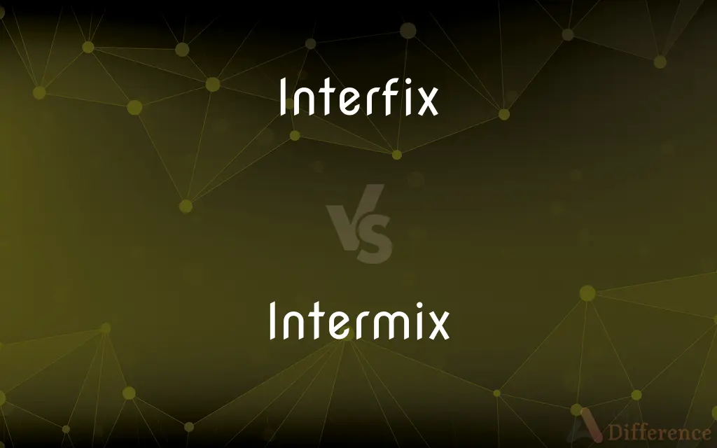 Interfix vs. Intermix — What's the Difference?
