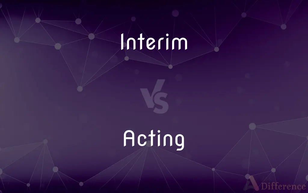 Interim vs. Acting — What's the Difference?