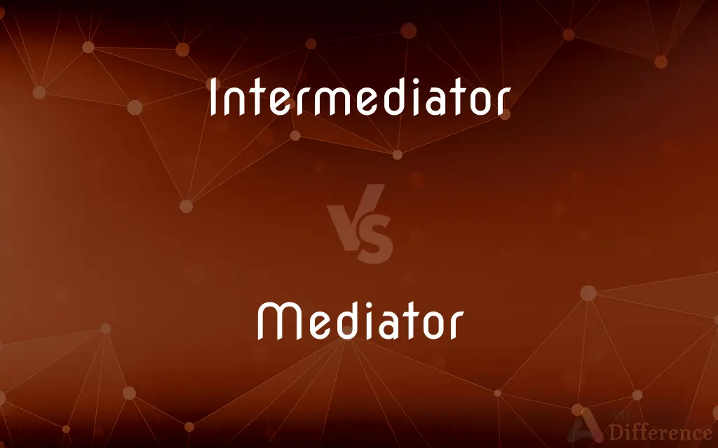 Intermediator vs. Mediator — What's the Difference?