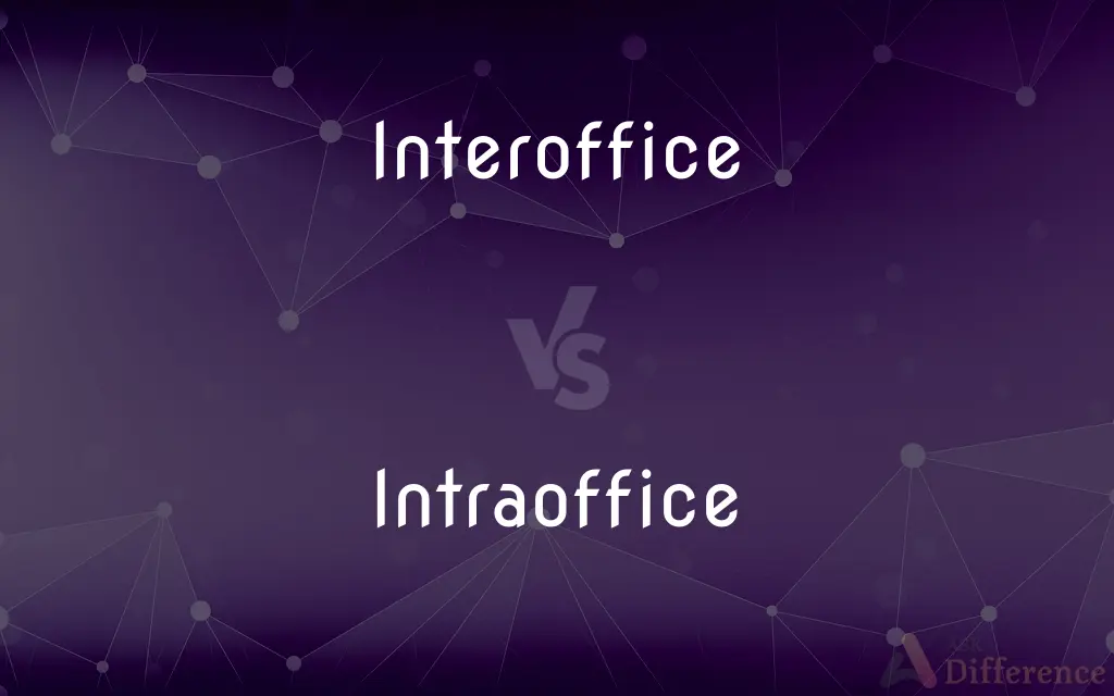 Interoffice vs. Intraoffice — What's the Difference?