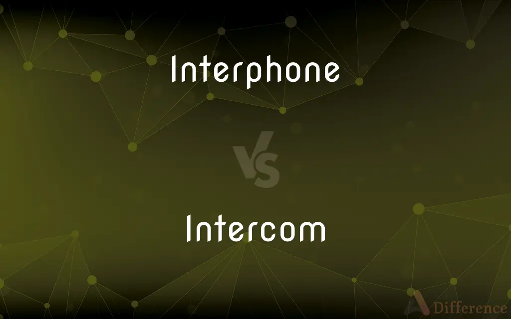 Interphone vs. Intercom — What's the Difference?