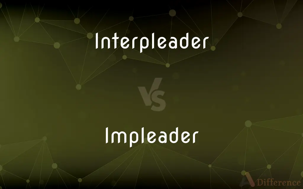 Interpleader vs. Impleader — What's the Difference?