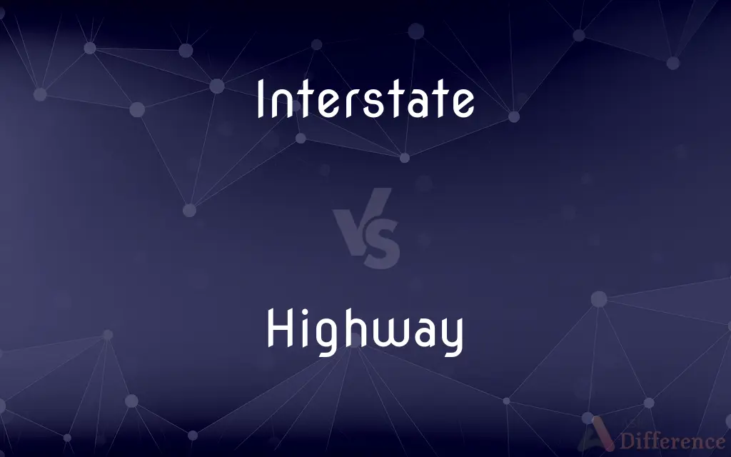 Interstate vs. Highway — What's the Difference?