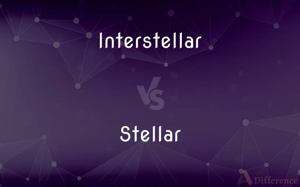 Interstellar vs. Stellar — What's the Difference?