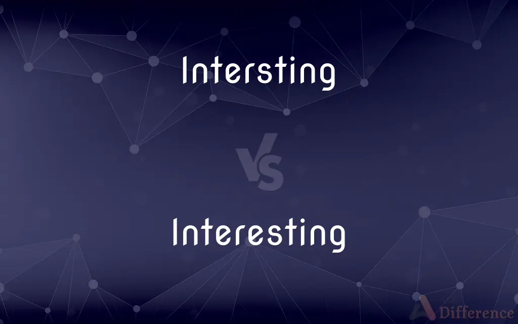 Intersting vs. Interesting — Which is Correct Spelling?